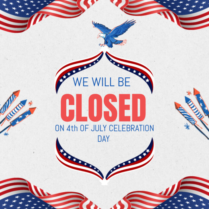 We Will be closed on American independence day Publicação no Instagram template