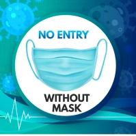 Wear Mask,no mask no entry Quadrat (1:1) template
