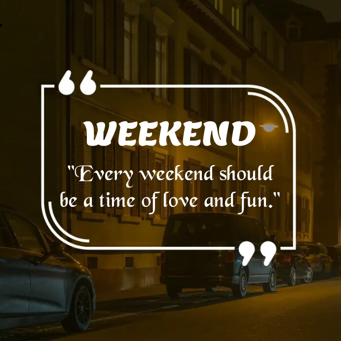 Weekend Citater Quotations About The Weekend Quotes