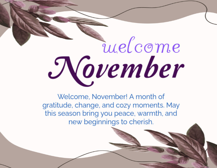 Copy of Welcome November | PosterMyWall