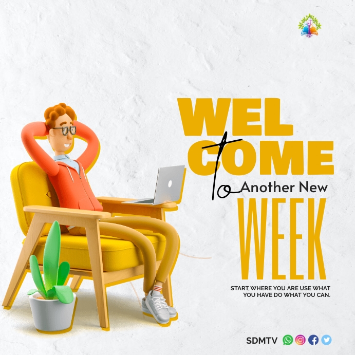 WELCOME TO ANOTHER NEW WEEK Template | PosterMyWall