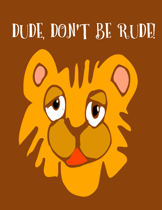 Dude, don't be rude! Template | PosterMyWall