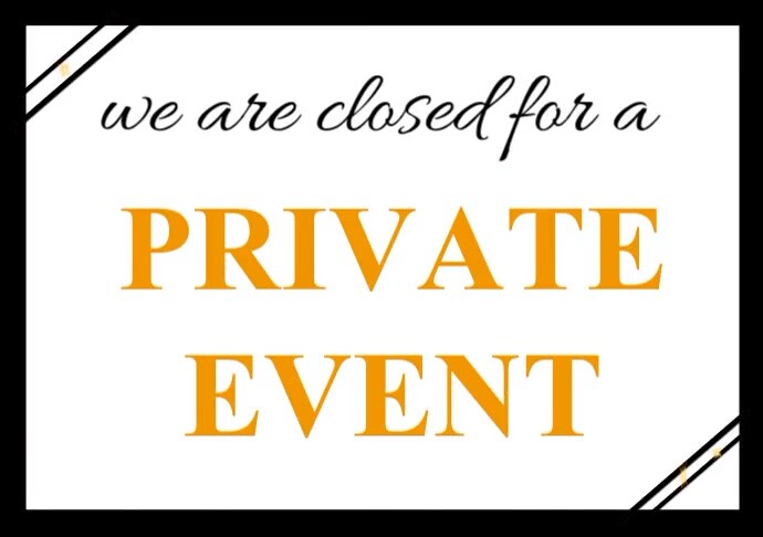 White Closed For A Private Event A3 template