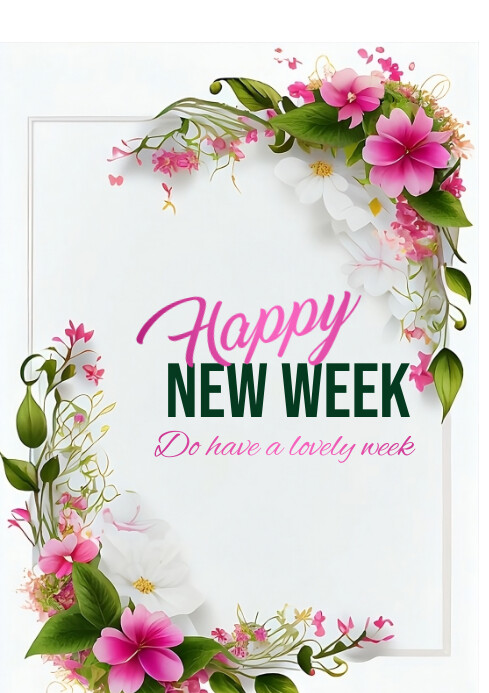 White Floral Happy New Week A4 Template | PosterMyWall