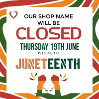 White Joyful Closed For Juneteenth Square (1:1) template