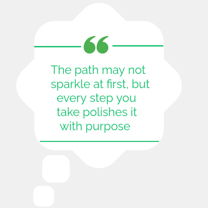 White List-based The Path May Not Sparkle At First, But Every Step You Take Polishes It With Purpose Instagram Post template