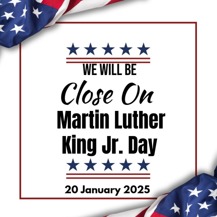 Copy of White Modern & Minimal Close For Martin Luther King Jr Day ...