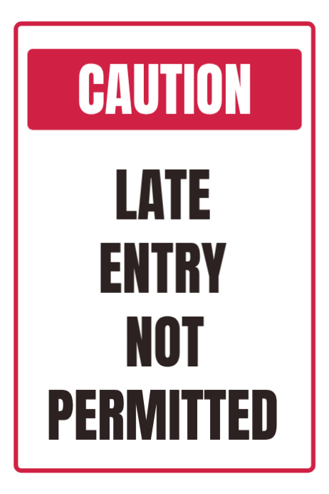 White Professional Warning Sign Late Entry Not Permitted Templat ...