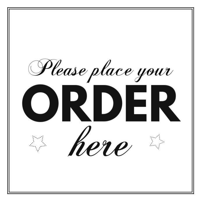 Copy of White Typographic Please Place Your Order Here Signboard For ...