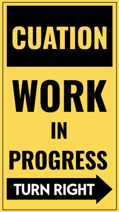 Copy of Work in progress:turn right | PosterMyWall