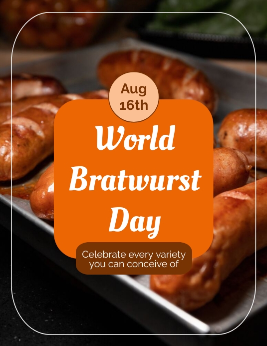 Copy of World Bratwurst Day | PosterMyWall Copy of World Bratwurst Day | PosterMyWall