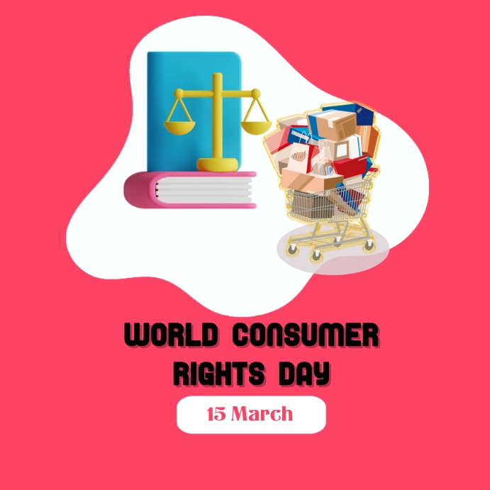 WORLD CONSUMER RIGHTS DAY Template | PosterMyWall