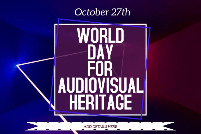 Copy of World Day for Audiovisual Heritage | PosterMyWall