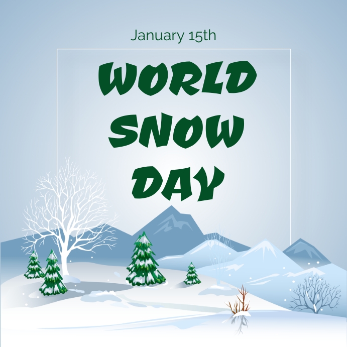 World Snow Day Template PosterMyWall