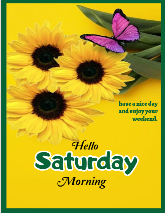 Plantilla de Yellow Floral Hello Saturday Morning Wishes Flyer (us ...