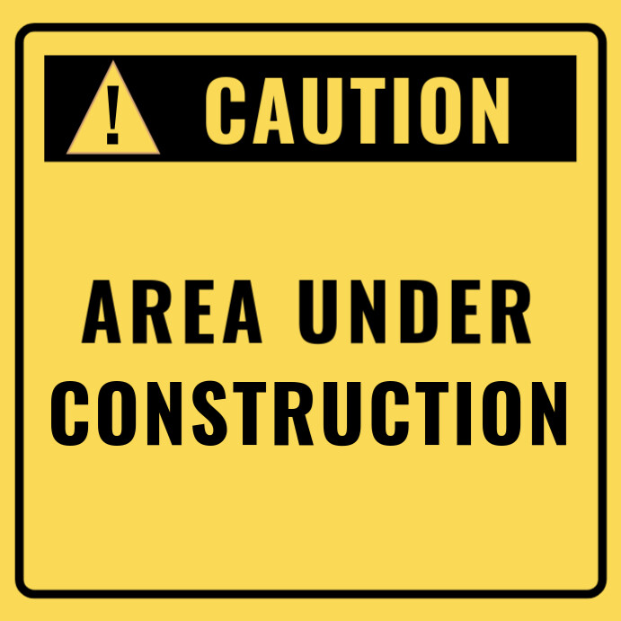 Yellow Professional Caution, Area Under Construction  Instagram Post template