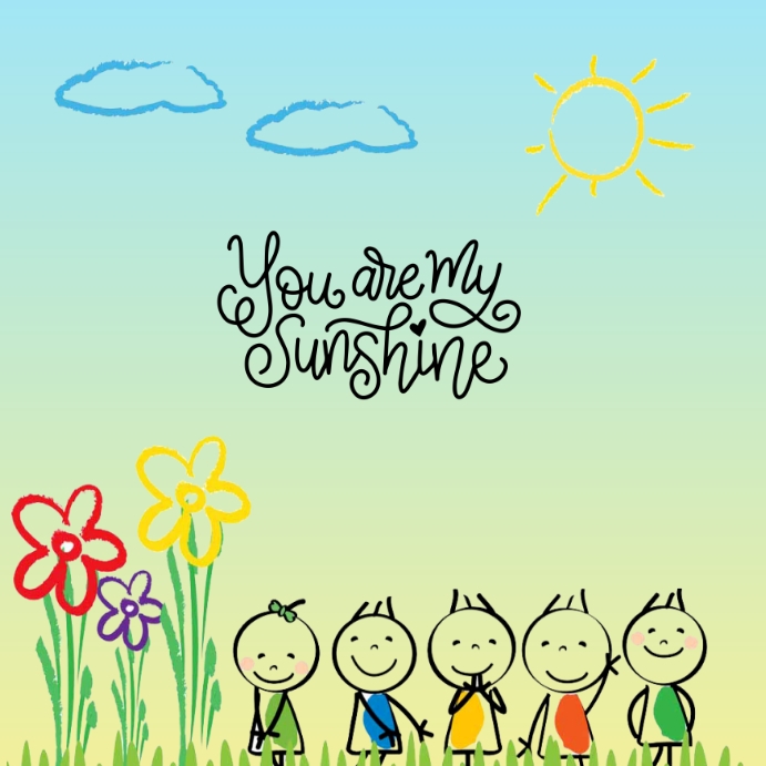 You are My Sunshine Template PosterMyWall