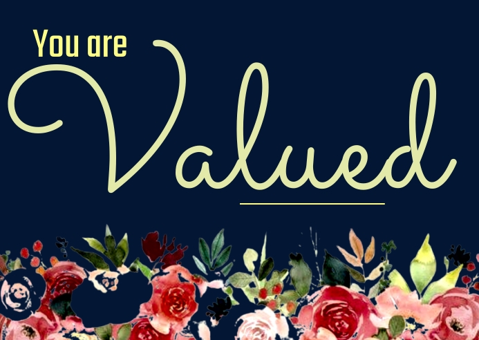 Copy of YOU ARE VALUED | PosterMyWall